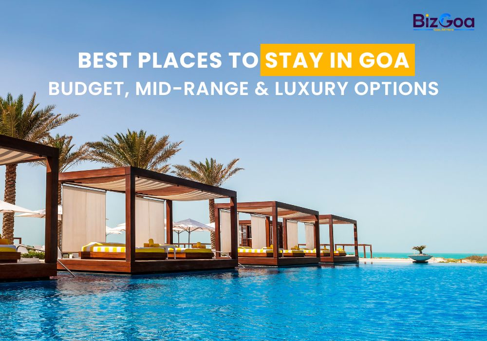 Best Places to Stay in Goa: Budget, Mid-Range & Luxury Picks