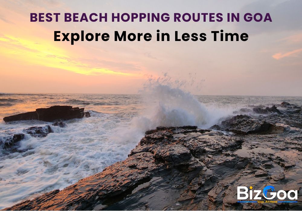 Best Beach Hopping Routes in Goa to Explore in Just 1-2 Days
