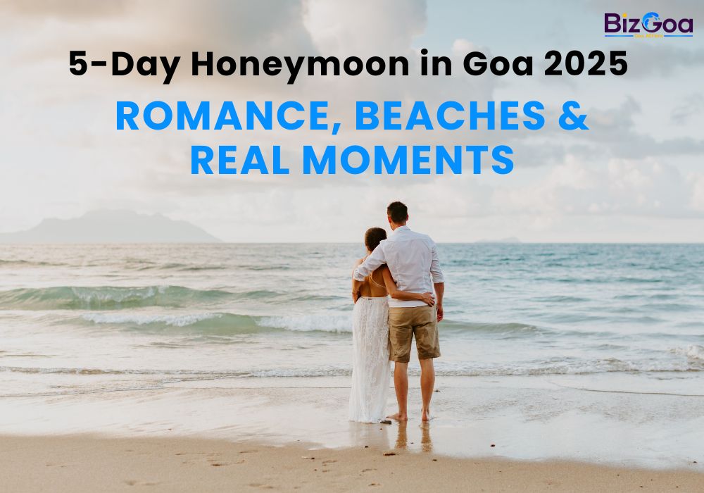 5-Day Honeymoon in Goa 2025: Romantic Beaches, Food & Stays Guide