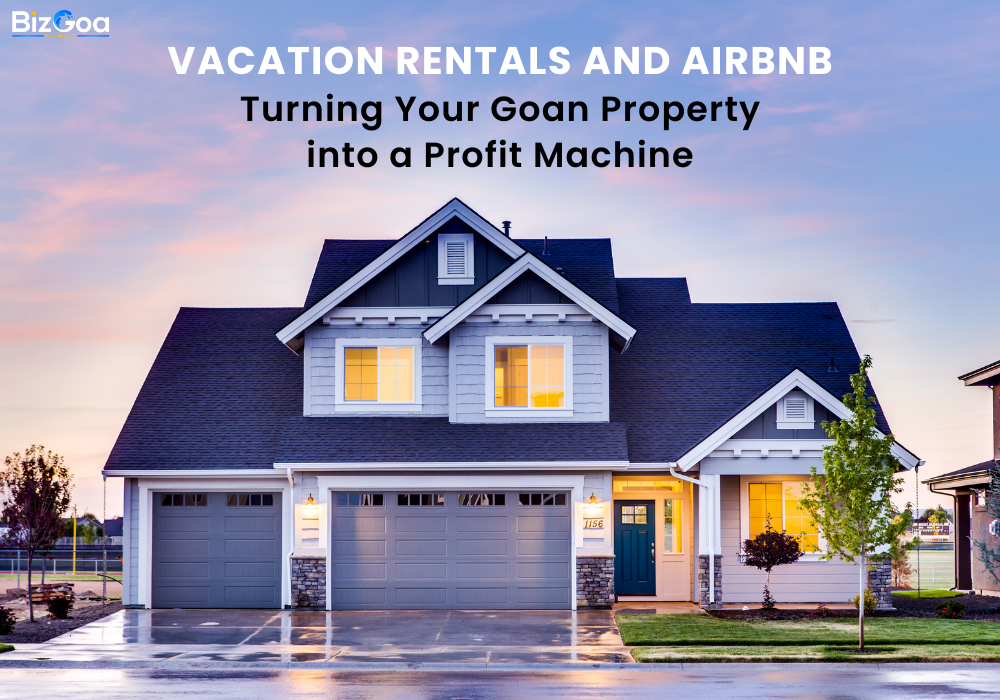 Goa Vacation Rentals: Turn Property into Profit with Airbnb