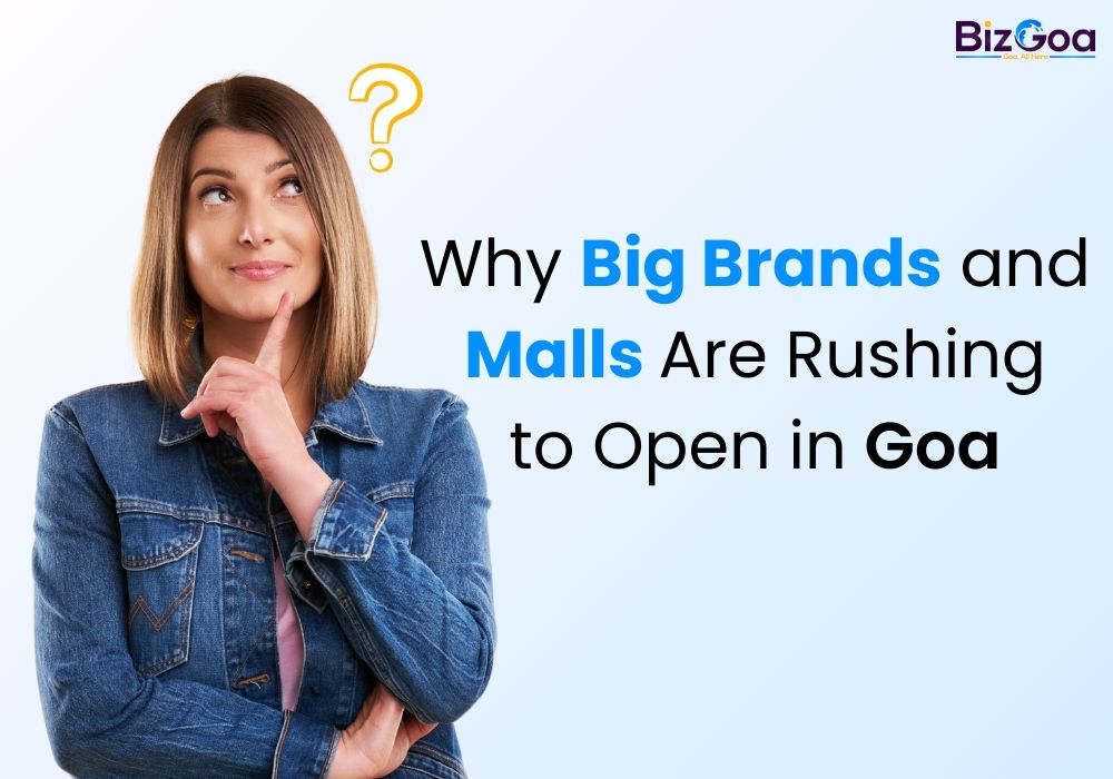 Why Big Brands and Malls Are Rushing to Open in Goa