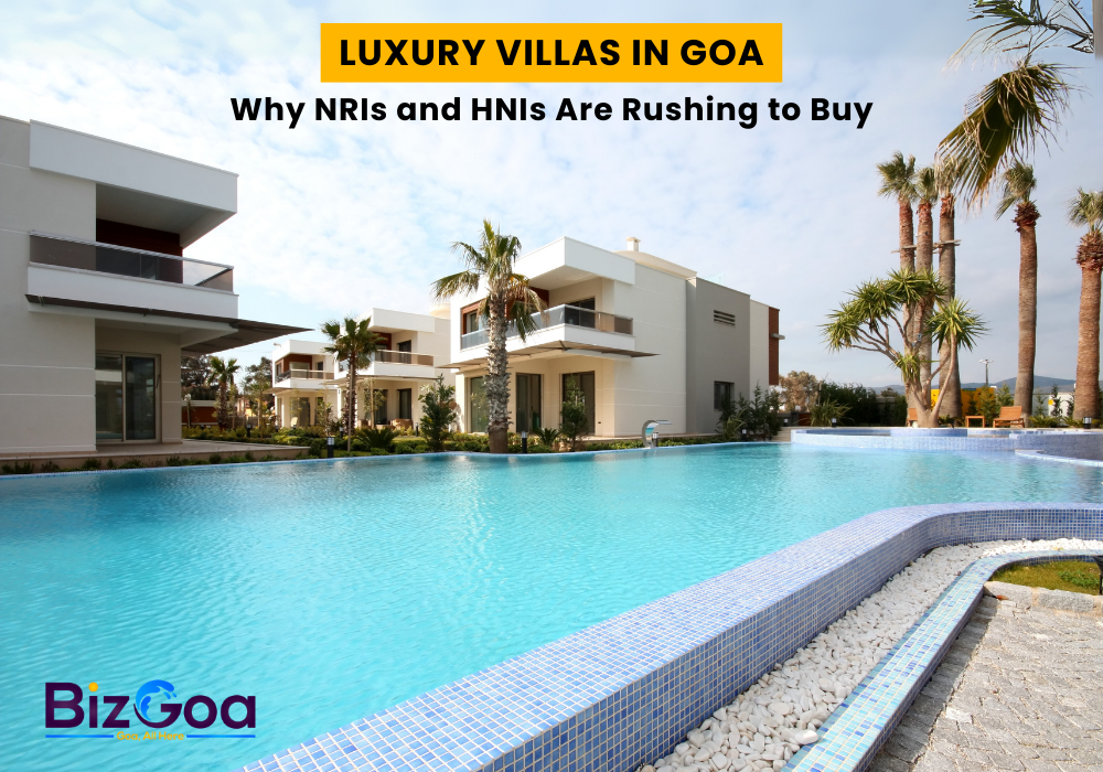 Why NRIs and HNIs Are Rushing to Buy Luxury Villas in Goa in 2025
