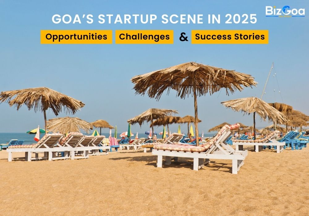Goa’s Startup Scene in 2025: Opportunities, Challenges & Growth Drivers