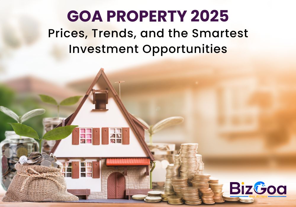 Goa Property 2025: Prices, Trends & Smart Investment Opportunities
