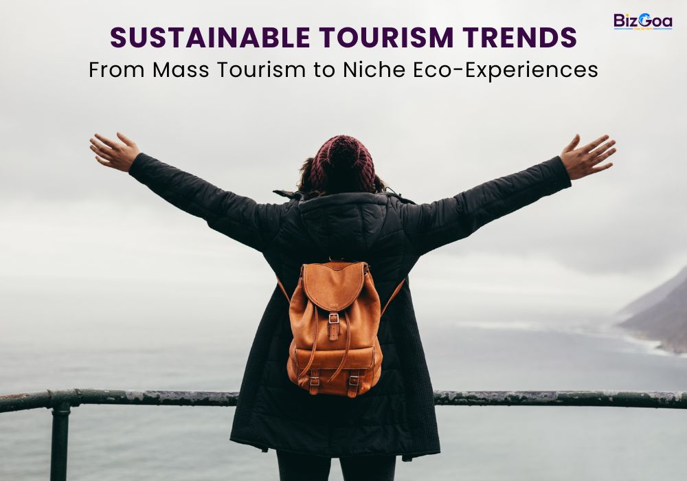 Sustainable Tourism Trends: Shift from Mass Travel to Eco Experiences