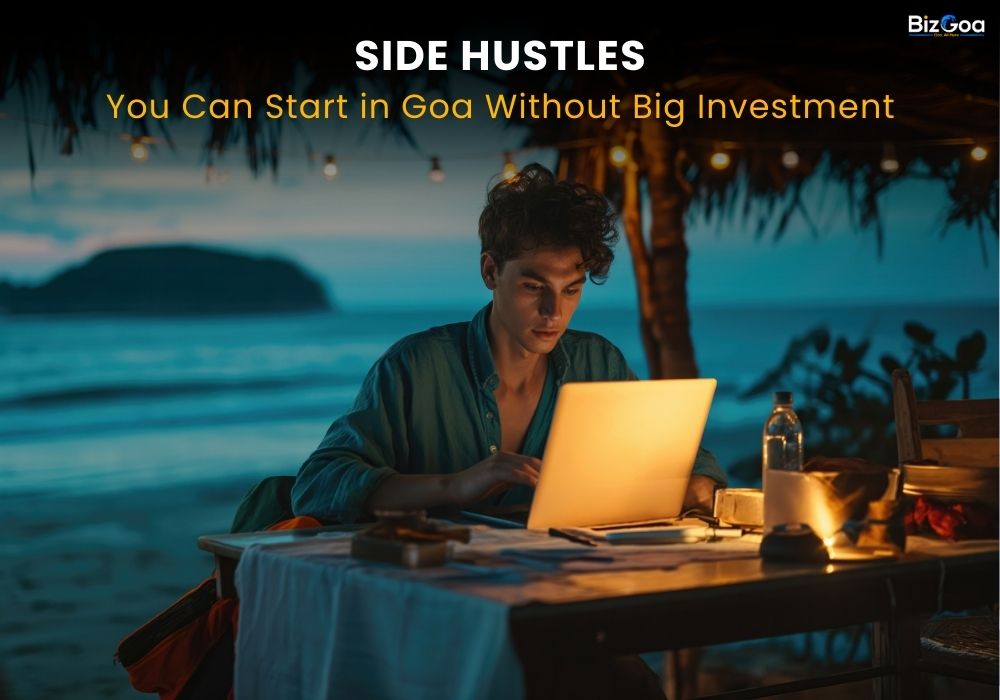 Side Hustles You Can Start in Goa Without Big Investment