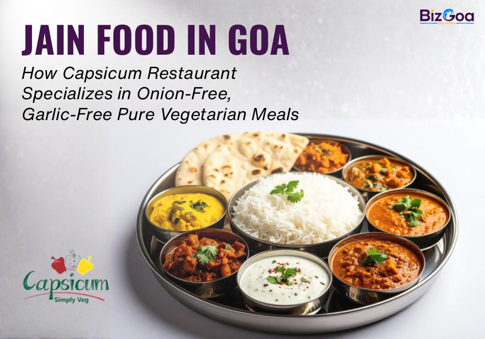 Jain Food in Goa: Onion-Free Pure Veg Dining at Capsicum