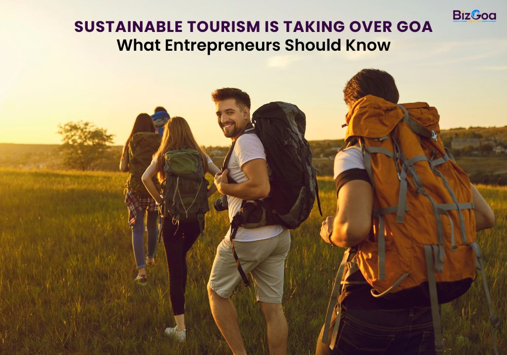 Sustainable Tourism Is Transforming Goa: What Entrepreneurs Should Know